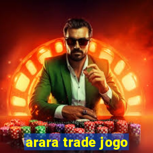 arara trade jogo